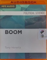 Boom written by Tony Horwitz performed by Matt Morel on MP3 CD (Unabridged)